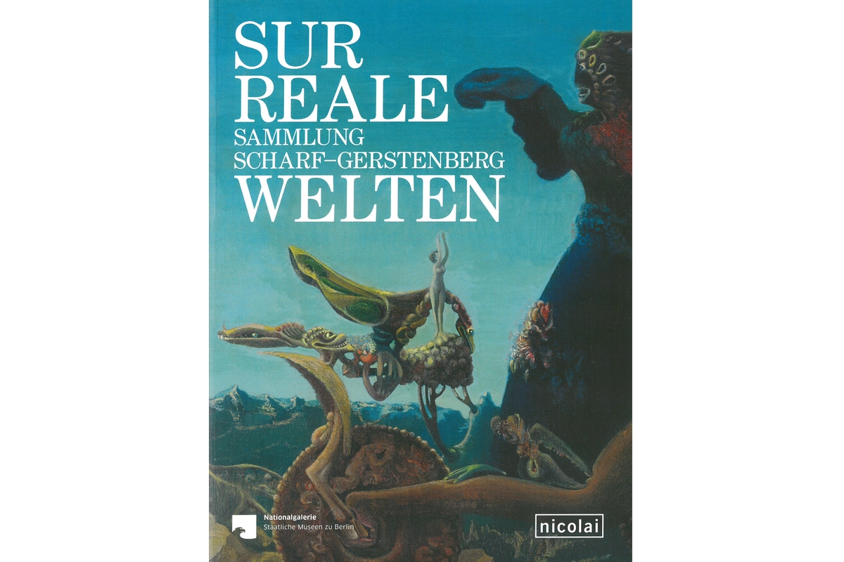 Surreale Welten: Sammlung Scharf-Gerstenberg