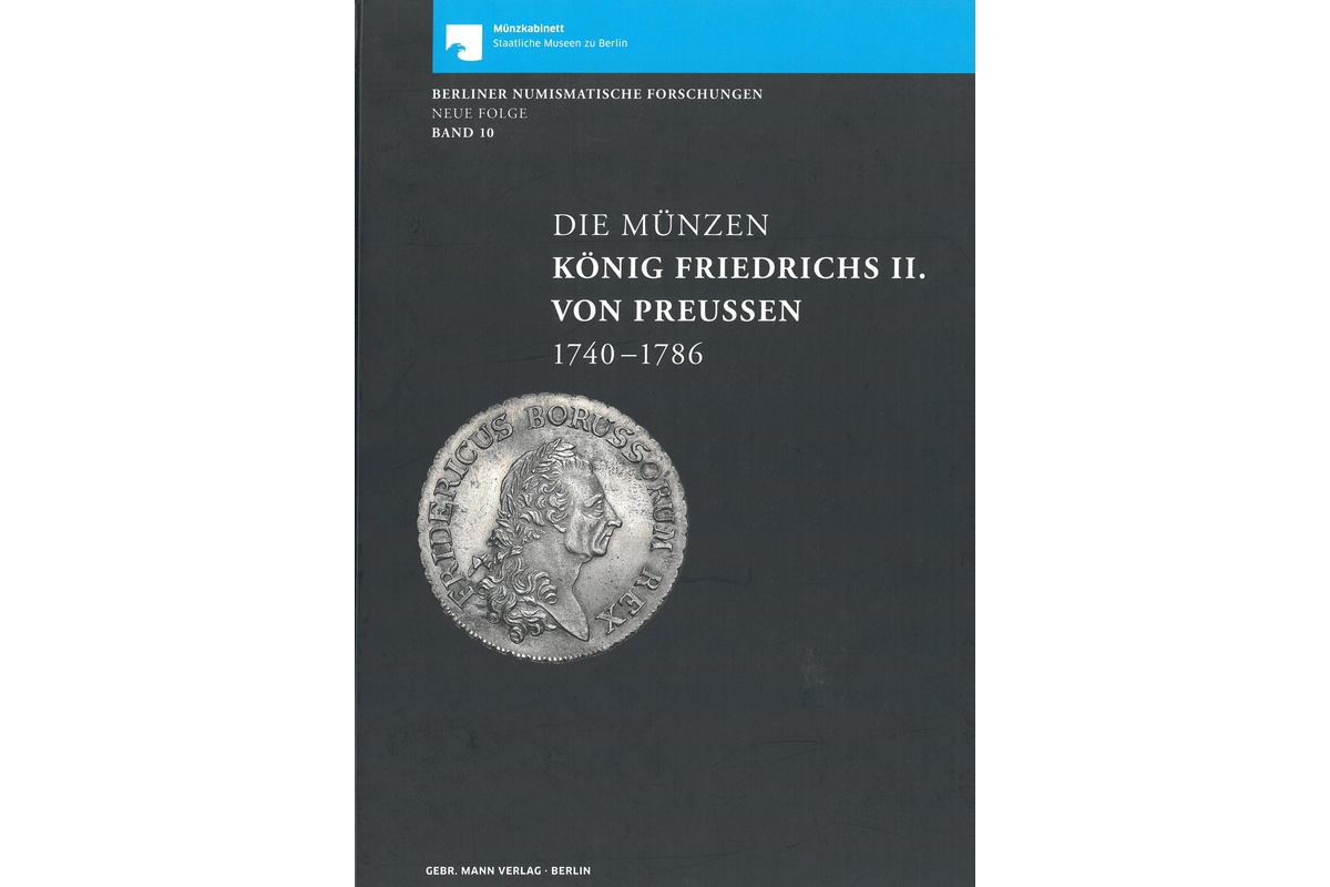 Die Münzen König Friedrich II. von Preußen 1740-1786