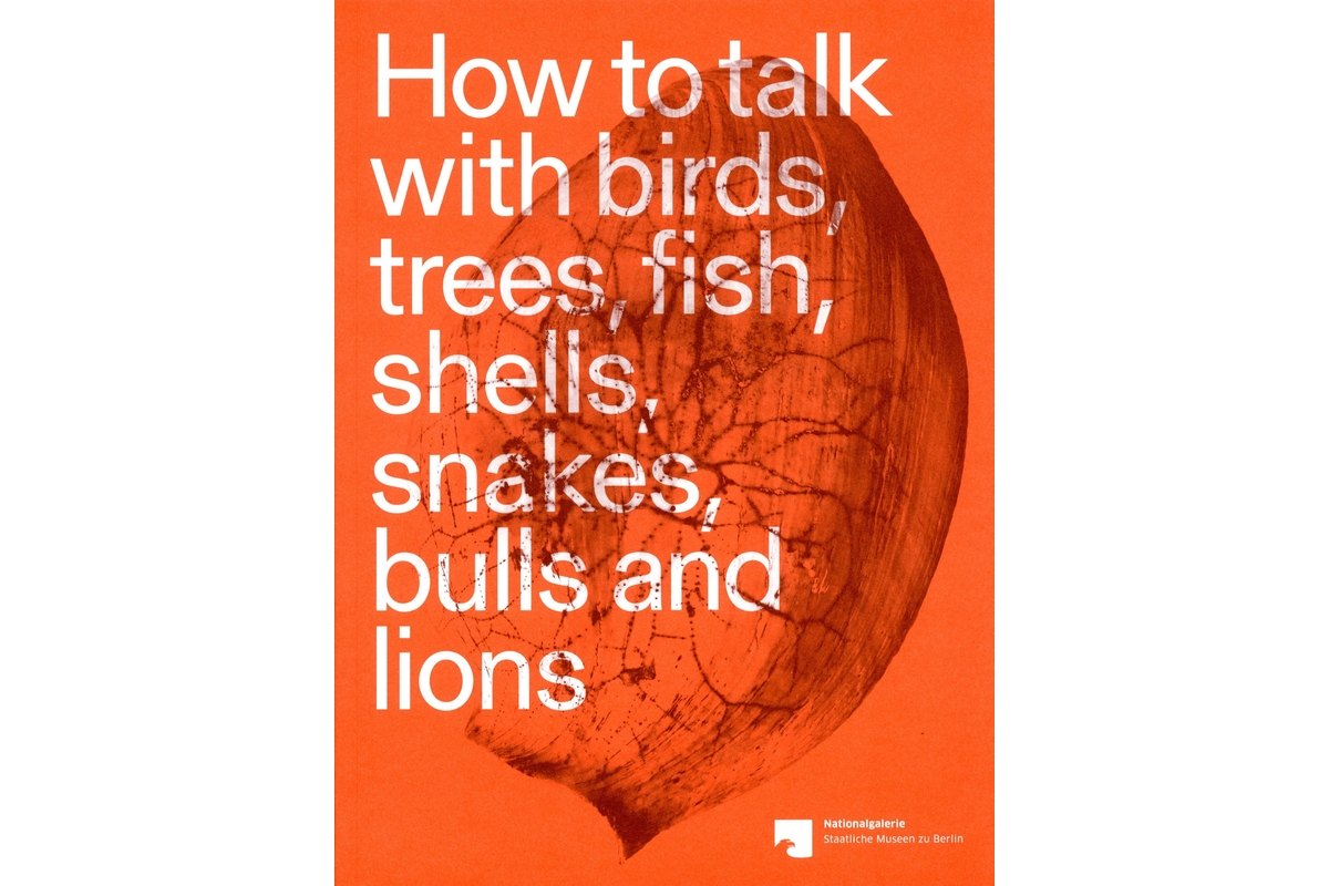 How to talk with birds, trees, fish, shells, snakes, bulls and lions
