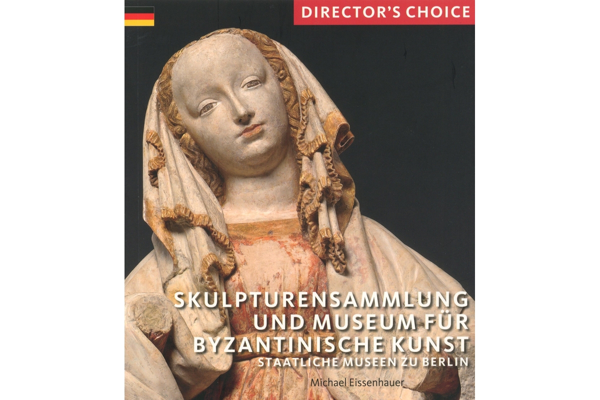 Director's Choice: Skulpturensammlung und Museum für Byzantinische Kunst - deutsch