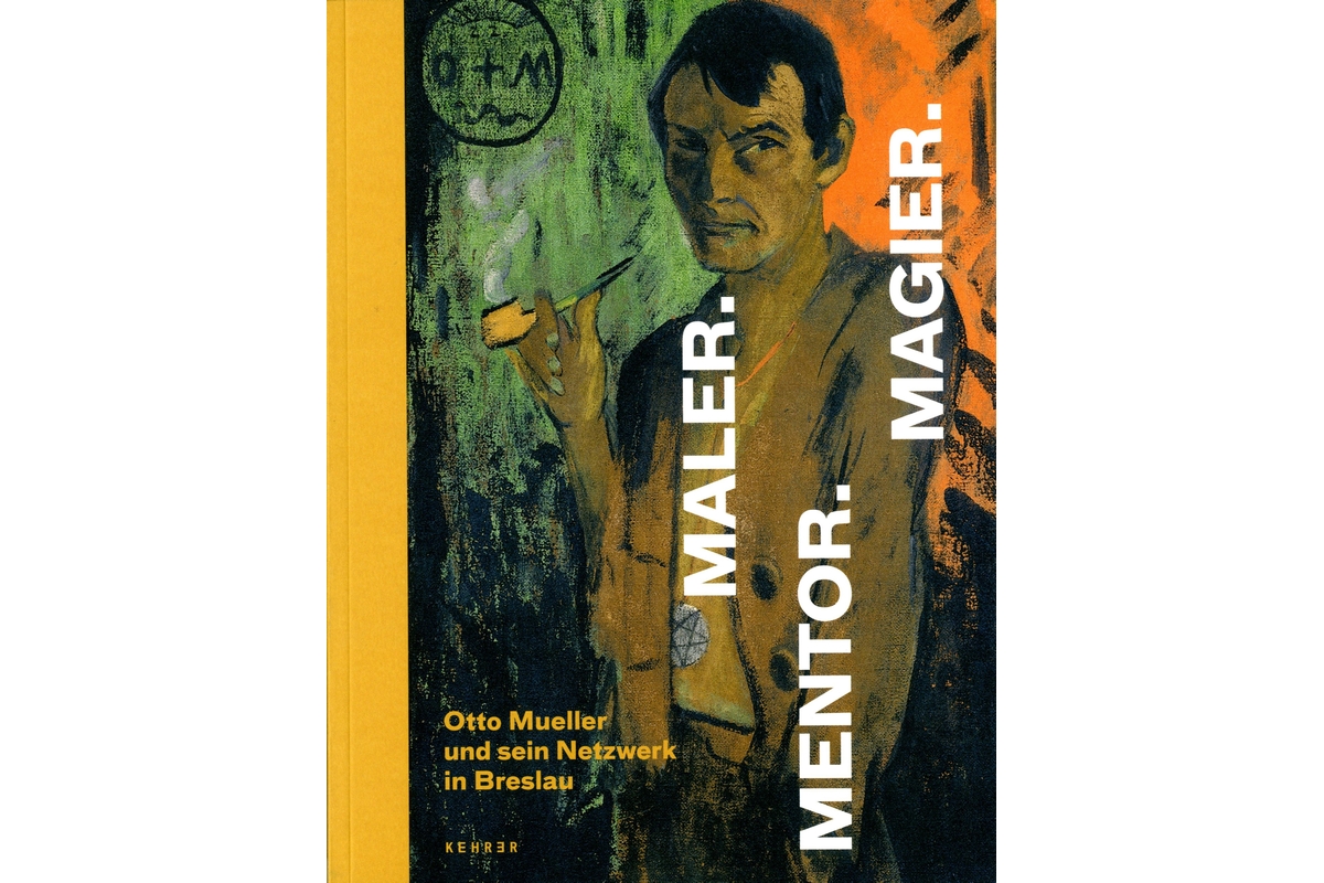Maler. Mentor. Magier: Otto Mueller und sein Netzwerk in Breslau