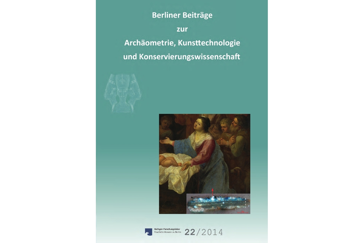 Berliner Beiträge zur Archäometrie, Kunsttechnologie und Konservierungswissenschaft 22/2014