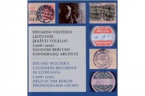 Eduard Wolter’s Cylinders Recorded in Lithuania / Eduardo Volterio Lietuvoje jrasyti voleliai (1908-