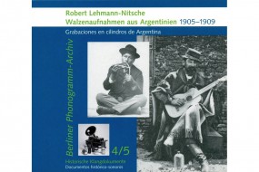 Robert Lehmann-Nitsche: Walzenaufnahmen aus Argentinien