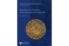 Spätantike, byzantinische und postbyzantinische Keramik