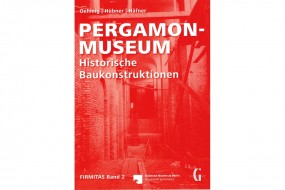 Pergamonmuseum: Historische Baukonstruktionen