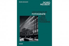 Sigrid Neubert: Architekturfotografie der Nachkriegsmoderne