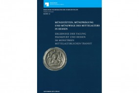 Münzstätten, Münzprägung und Münzwege des Mittelaters in Hessen
